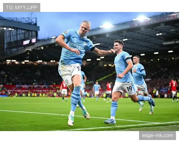 福登：高效把握门前机会成关键，助力球队攻防转换稳健